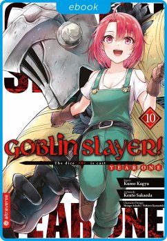 Goblin Slayer! Year One 10 (eBook, ePUB) - Kagyu, Kumo; Sakaeda, Kento; Adachi, Shingo; Kannatuki, Noboru