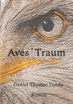 Aves´ Traum (eBook, PDF) - Funda, Daniel Thomas