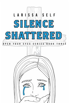 Silence Shattered (eBook, ePUB) - Self, Larissa