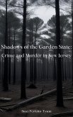 Shadows of the Garden State: Crime and Murder in New Jersey (eBook, ePUB)