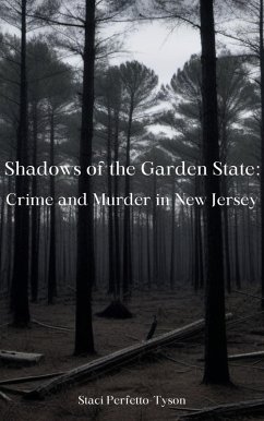 Shadows of the Garden State: Crime and Murder in New Jersey (eBook, ePUB) - Perfetto-Tyson, Staci