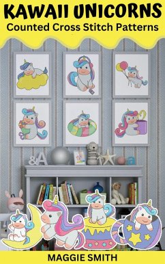 Kawaii Unicorns Counted Cross Stitch Patterns (eBook, ePUB) - Smith, Maggie