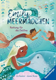 Emily Meermädchen - Rettung für die Delfine (ein Meerjungfrauen-Erstlesebuch für Kinder ab 6 Jahren) - Kessler, Liz