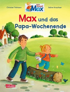 Max und das Papa-Wochenende / Max-Bilderbücher Bd.10 - Tielmann, Christian