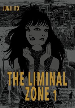 The Liminal Zone Bd.1 - Ito, Junji