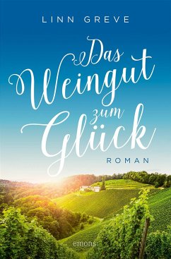 Das Weingut zum Glück - Greve, Linn