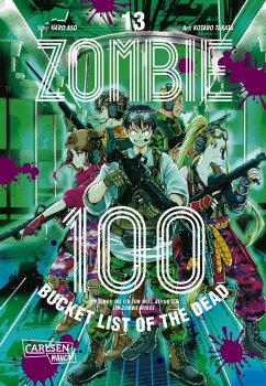 Zombie 100 - Bucket List of the Dead Bd.13 - Takata, Kotaro;Aso, Haro