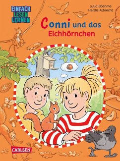 Lesen lernen mit Conni: Conni und das Eichhörnchen - Boehme, Julia