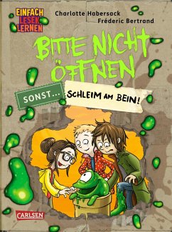 Bitte nicht öffnen, sonst ... 2: Schleim am Bein! - Habersack, Charlotte