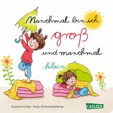 Manchmal bin ich groß ... und manchmal klein