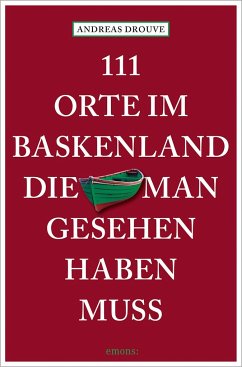 111 Orte im Baskenland, die man gesehen haben muss - Drouve, Andreas