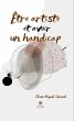 Être artiste et avoir un handicap... - Bild 1