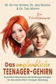 Das unglaubliche TEENAGER-GEHIRN Das unglaubliche TEENAGER-GEHIRN