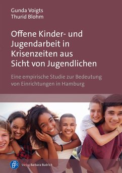 Offene Kinder- und Jugendarbeit in Krisenzeiten aus Sicht von Jugendlichen - Voigts, Gunda;Blohm, Thurid