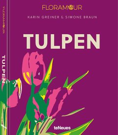 Floramour: Tulpen - Greiner, Karin;Braun, Simone