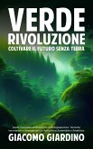 Verde Rivoluzione: Coltivare il Futuro senza Terra (eBook, ePUB)