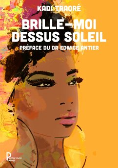 Brille-moi dessus soleil (eBook, ePUB) - Traoré, Kadi