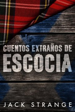 Cuentos Extraños de Escocia (eBook, ePUB) - Strange, Jack