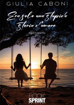 Cover Era solo una stupida storia d'amore (eBook, ePUB)