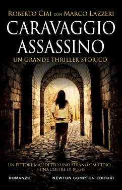 Caravaggio assassino (eBook, ePUB) - Ciai, Roberto; Lazzeri, Marco