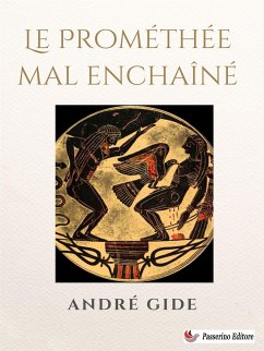 Le Prométhée mal enchaîné (eBook, ePUB) - Gide, André