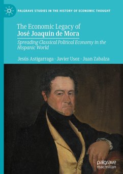 The Economic Legacy of José Joaquín de Mora - Astigarraga, Jesús;Usoz, Javier;Zabalza, Juan