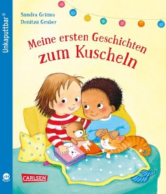 Unkaputtbar: Meine ersten Geschichten zum Kuscheln - Grimm, Sandra