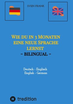 Wie du in 3 Monaten eine neue Sprache lernst - bilingual - Frank, Sven