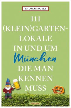 111 (Klein)Gartenlokale in und um München, die man kennen muss - Rosky, Thomas