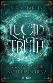 Lucid Truth - Was, wenn wir nicht erwachen? / Lucid Bd.2 (eBook, ePUB)