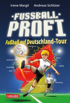 Fußball auf Deutschland-Tour / Fußballprofi Bd.5 - Schlüter, Andreas;Margil, Irene