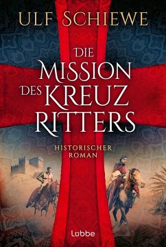 Die Mission des Kreuzritters - Schiewe, Ulf