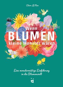 Wenn Blumen kleine Monster wären - Le Men, Claire