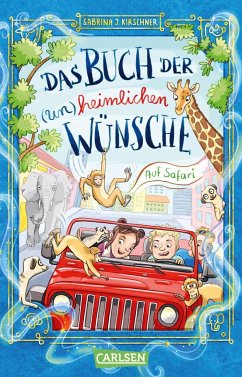 Auf Safari! / Das Buch der (un)heimlichen Wünsche Bd.1 - Kirschner, Sabrina J.