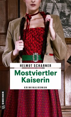 Mostviertler Kaiserin (eBook, ePUB) - Scharner, Helmut