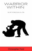 Warrior Within: The Art of Brazilian Jiu-Jitsu (eBook, ePUB)