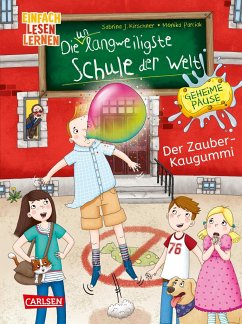 Die unlangweiligste Schule der Welt. Geheime Pause 1: Der Zauber-Kaugummi - Kirschner, Sabrina J.
