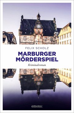 Marburger Mörderspiel - Scholz, Felix