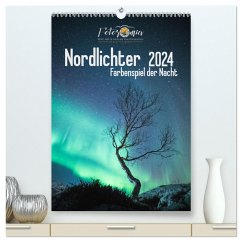 Nordlichter ¿ Farbenspiel der Nacht (hochwertiger Premium Wandkalender 2024 DIN A2 hoch), Kunstdruck in Hochglanz