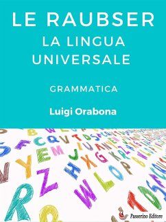 Le Raubser. La lingua universale (eBook, ePUB) - Orabona, Luigi
