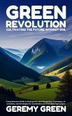 Green Revolution: Cultivating the Future without Soil (eBook, ePUB)