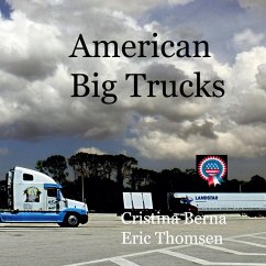 American Big Trucks (eBook, ePUB) - Berna, Cristina; Thomsen, Eric