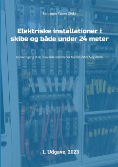 Elektriske installationer i skibe og både under 24 meter - Götke, Benjamin Tøjner