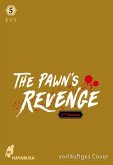 The Pawn's Revenge - 2nd Season 5 / The Pawn&quote;s Revenge Bd.11