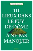 111 Lieux dans le Puy-de-Dôme à ne pas manquer