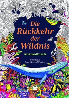 Die Rückkehr der Wildnis. Ausmalbuch - Scales, Helen