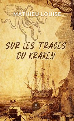 Sur les traces du Kraken (eBook, ePUB) - Louise, Mathieu