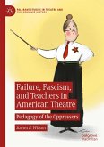 Failure, Fascism, and Teachers in American Theatre (eBook, PDF)