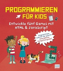 Programmieren für Kids - Entwickle fünf Games mit HTML und JavaScript - Whitney, David