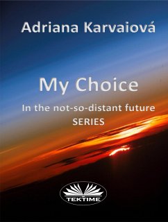 My Choice (eBook, ePUB) - Karvaiová, Adriana